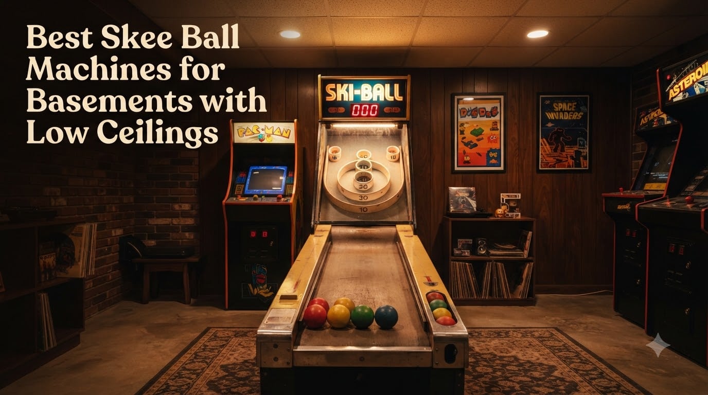 Best Skee Ball Machines for Basements with Low Ceilings