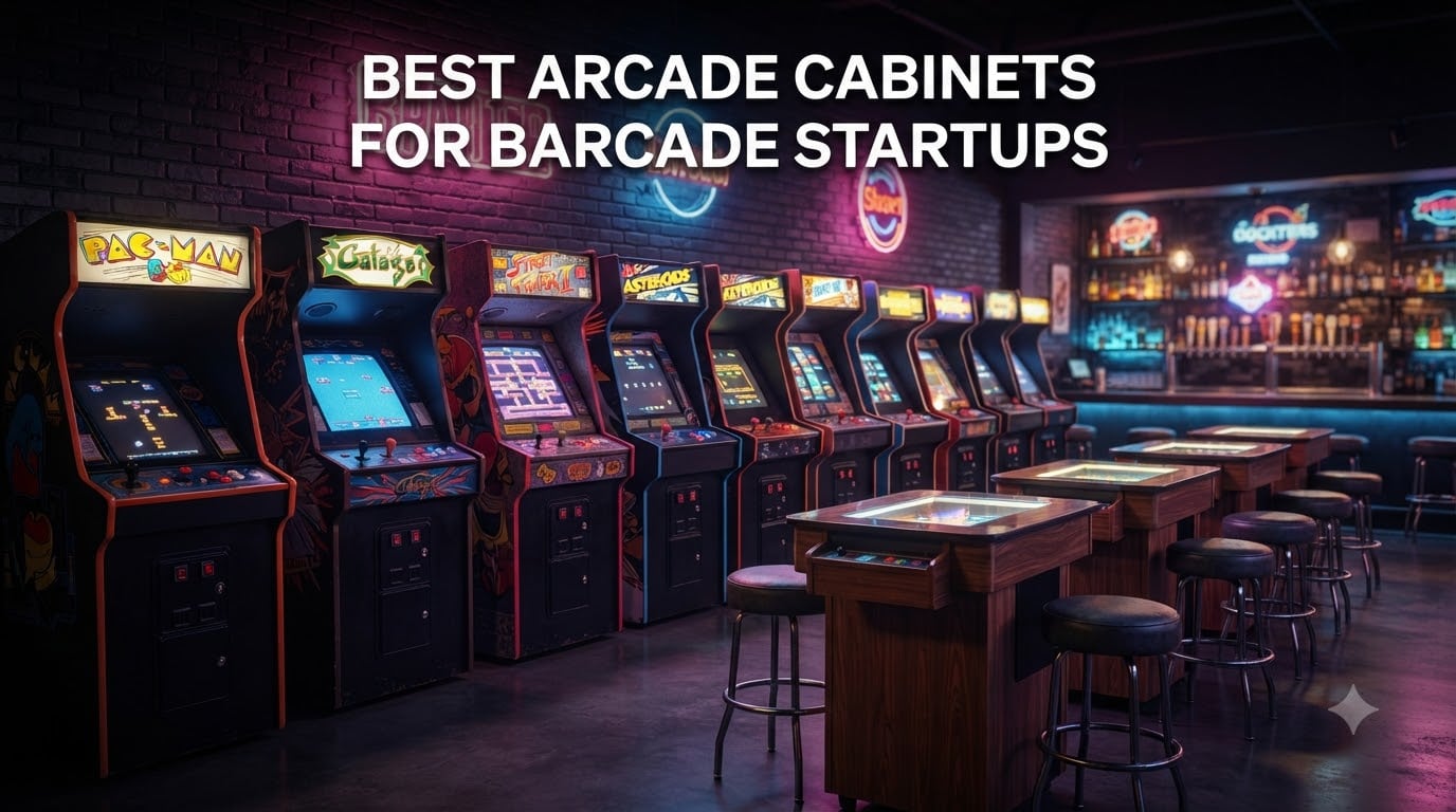 Best Arcade Cabinets for Barcade Startups