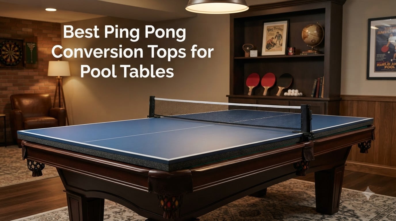Best Ping Pong Conversion Tops for Pool Tables