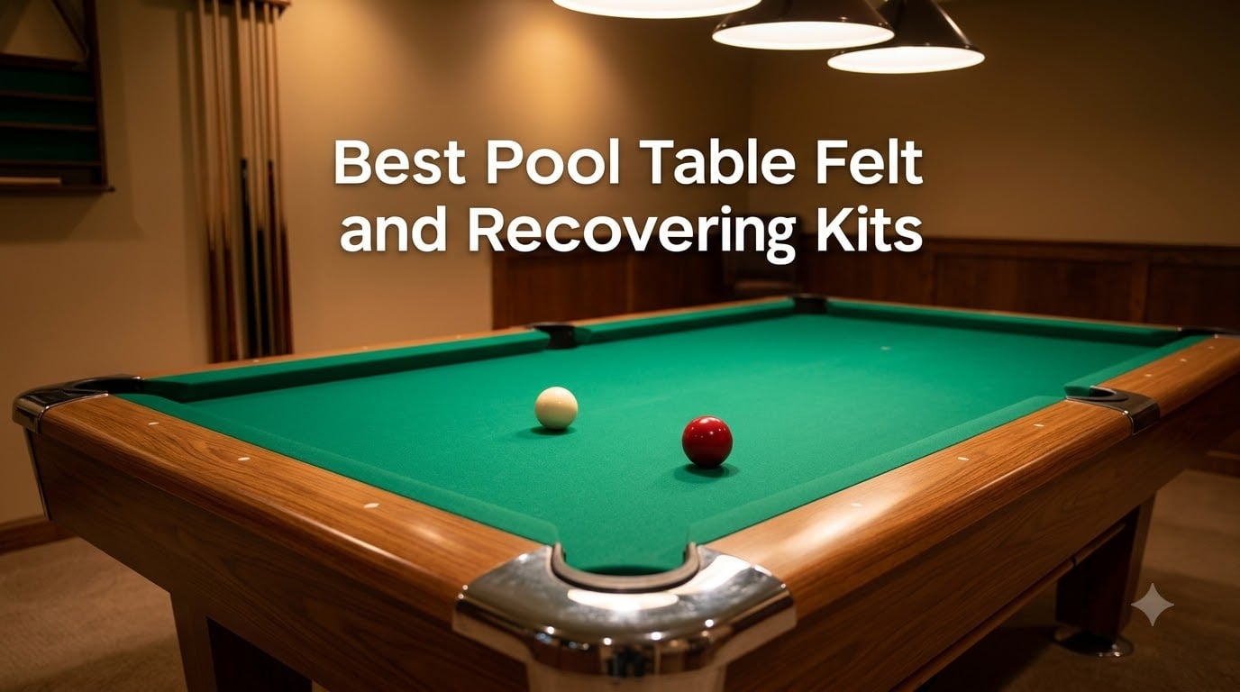 Best Pool Table Felt and Recovering Kits