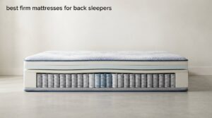 best firm mattresses for back sleepers