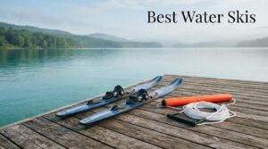 Best Water Skis