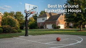 Best In Ground Basketball Hoops