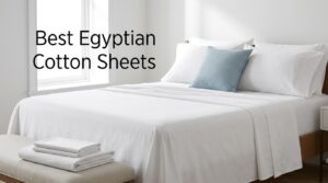 Best Egyptian Cotton Sheets