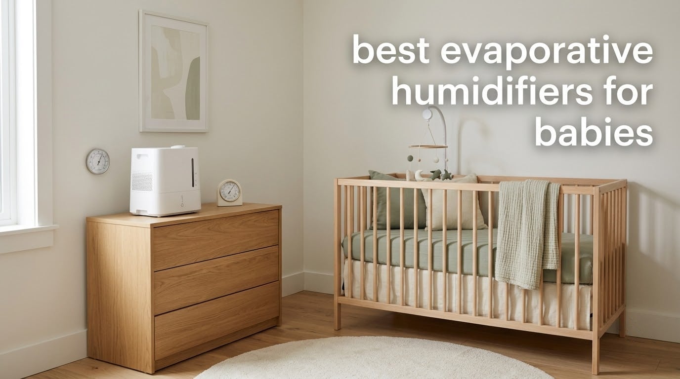 best evaporative humidifiers for babies