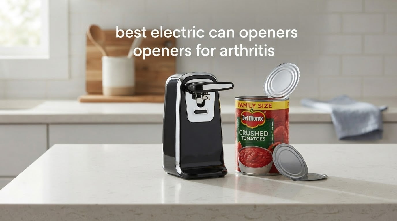 best electric can openers for arthritis